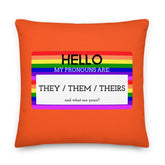 Hello My Pronouns Are They / Them / Theirs Pillow